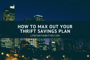 How To Max Out Your Thrift Savings Plan