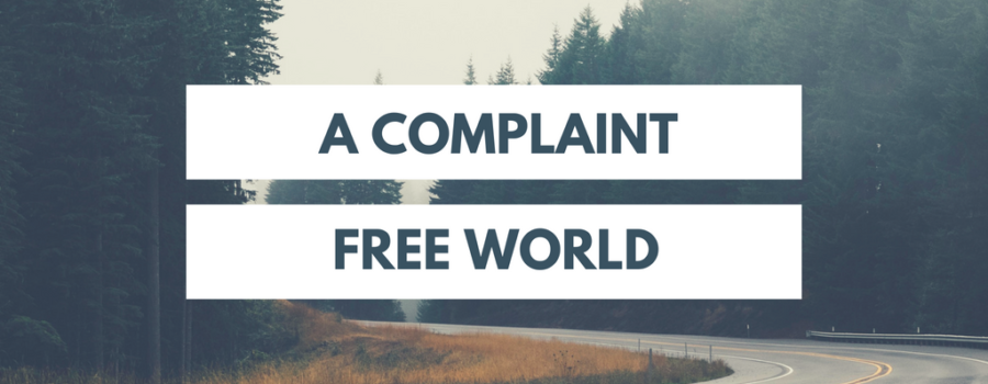 A Complaint Free World