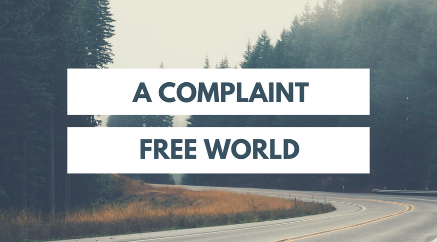 A Complaint Free World