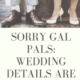 Sorry, Gal Pals: Wedding Details are Trivial