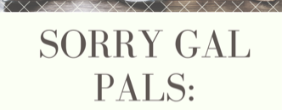 Sorry Gal Pals