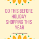 Do This Before Holiday Shopping This Year