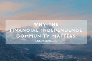 Why The Financial Independence Community Matters