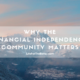 Why The Financial Independence Community Matters