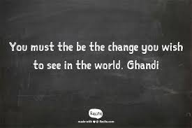 Be The Change
