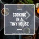 Cooking in a Tiny House
