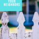 Love Your Neighbors