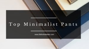 Top Minimalist Pants