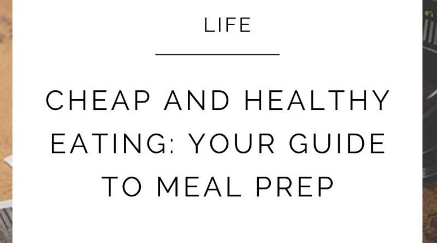 Cheap and Healthy Eating: Your Guide to Meal Prep